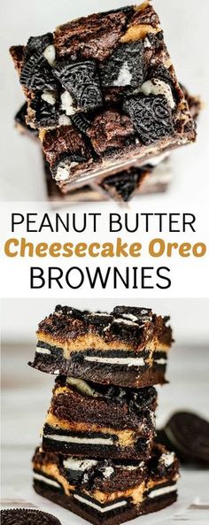 peanut butter cheesecake oreo brownies stacked on top of each other with the words,