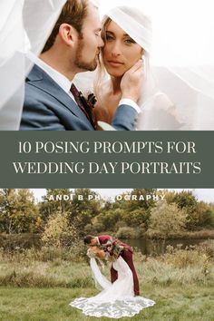 a bride and groom kissing with the words 10 posing proms for wedding day portraits