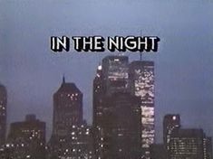 the city skyline is lit up at night with text in the middle that reads, in the night