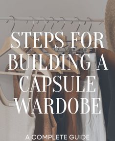 Capsule Wardrobe For All Year, Outerwear Capsule Wardrobe, Brown Based Capsule Wardrobe, La Capsule Wardrobe, How To Build Your Wardrobe Clothes, Shoe Wardrobe Capsule, Minimal Wardrobe Capsule, Wardrobe Basics For Women In 20s, Timeless Wardrobe Capsule