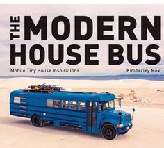 the modern house bus mobile tiny inspirations by kimberey mok book cover