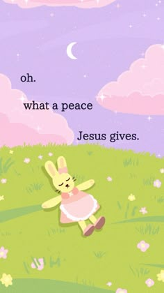 an easter bunny sitting on top of a grass covered hill with the words, oh what a peace jesus gives