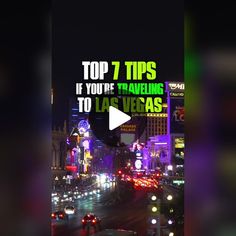 the top 7 tips if you're traveling to las vegas