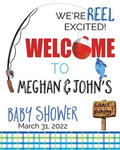 a welcome sign for a baby shower with fish and fishing rod on the back ground