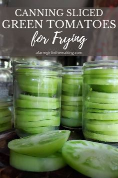 canning sliced green tomatoes for frying in jars with text overlay that reads canning sliced green tomatoes for frying