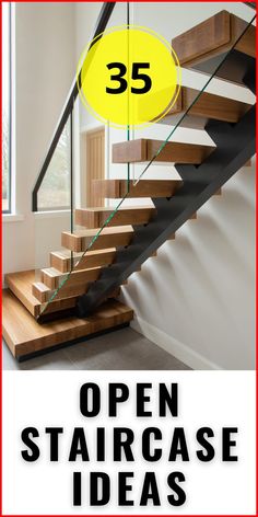 an open staircase with text overlay that reads,'35 open staircase ideas '