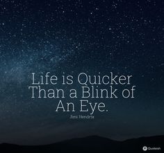 the quote life is quicker than a blink of an eye on a night sky