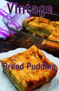 bread pudding is sitting on a plate with the words vintage bread pudding in front of it