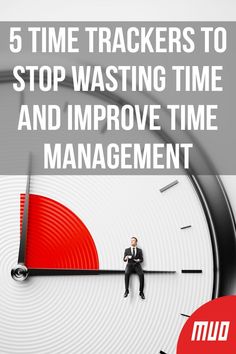 a man sitting on top of a clock with the words 5 time trackers to stop wasteing time and improve time management