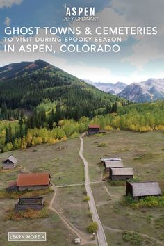 an aerial view of the ghost towns and cemetery in aspen, colorado with text overlay