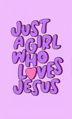 the words just a girl who loves jesus on a pink background