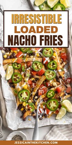 a plate with nacho fries on it and the title reads irresistiblely loaded nacho fries