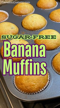 banana muffins in a pan with the words sugar free