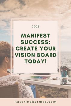 a woman sitting at a table with the words,'best success create your vision board today