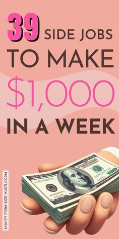 a hand holding money with the words, 39 side jobs to make $ 1, 000 in