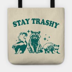 Stay Trashy Raccoon Possum -- Choose from our vast selection of tote bags to match with your desired size to make the perfect custom tote. Pick your favorite: Movies, TV Shows, Art, and so much more! Available in Single Sided Print or Double Sided Print in small, medium, and large. Perfect for work, class, the beach, and leisure. Tote Bag Sayings, Fun Tote Bags, Funny Tote Bags, Best Tote Bags, Zipper Bags, Tote Bag Design, Custom Tote, Tote Bags, The Beach