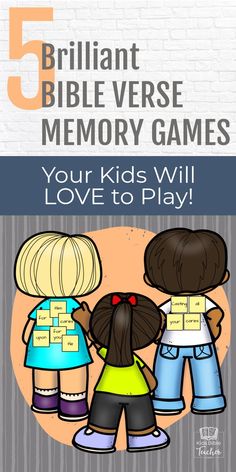 five children are standing together with the text 5 brilliant bible verse memory games your kids will love to play