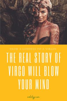 the real story of virgo will blow your mind from a goddess to a virgin