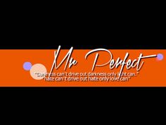 an orange and black banner with the words mr perfect