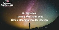 a person standing on top of a hill under a purple and blue sky with the words air alphabet talking with your eyes