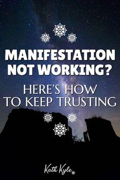 there is a quote on the image that says, manefestation not working? here's how to keep trusting