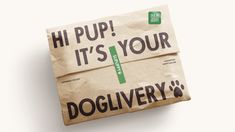 a bag with the words hi pup it's your doglivery on it