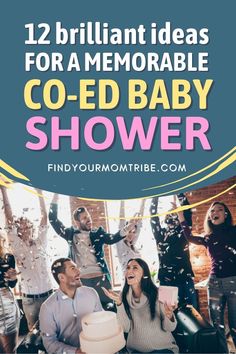 a baby shower with the words 12 brilliant ideas for a memorable co - ed baby shower