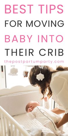 a baby in a crib with the words best tips for moving baby into their crib