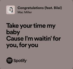 an ad for spotify with the caption'take your time my baby cause i'm waiting for you, for you '