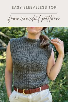 a woman wearing a gray sweater and tan pants with text overlay that says easy sleeveless top free crochet pattern