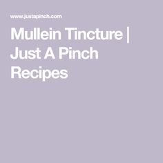 the words mullin tincture just a pinch recipes are shown in white letters