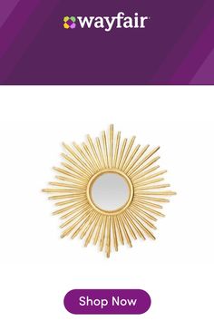 a gold sunburst mirror with the words wayfair shop now on it