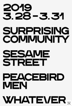 some type of black and white poster with the words, spring community sesame street peacebird men whatever