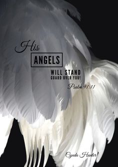 a white feather with the words, his angels will stand guard over you