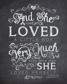 a chalkboard with the words and she loved, a little boy very much even more than