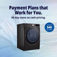 a washing machine with the words payment plans that work for you 90 day same as cash pricing