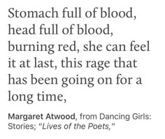 a quote with the words,'stomach full of blood, head full of blood, burning red, she can feel it at last, this rage that has been going on for a long