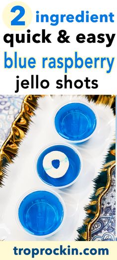 two blue raspberry jello shots with the text 2 ingredient quick & easy