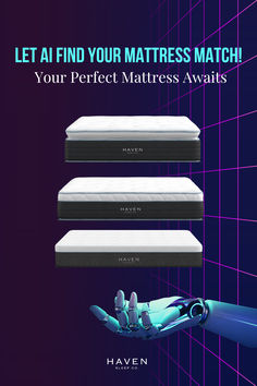 Need A Sleep Upgrade And Don't Know What Mattress To Buy? Get Personalized Mattress Recommendations with Haven's AI Mattress Matchmaker Tool. Try it now! Healthy Sleep, Better Sleep, Your Perfect, Sleep