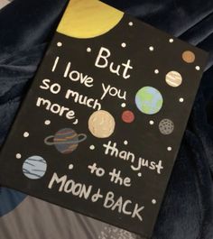 a sign that says i love you so much more than just to the moon and back