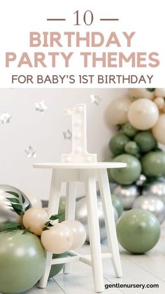 a birthday party theme with balloons and a chair for the baby's 1st birthday text overlay reads, 10 birthday party themes for baby's 1st birthday