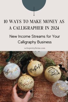 christmas ornaments with the words 10 ways to make money as a calligraphy in 2014