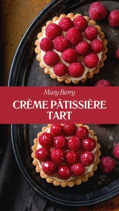 two pies with raspberries on top and the title reads creme patissee tart