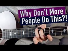 a person playing an acoustic guitar with the words why don't more people do this?