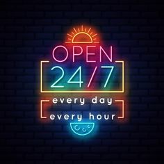 a neon sign that says open 24 / 7 every day every hour on the brick wall