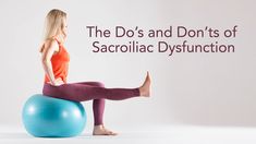 a woman sitting on an exercise ball with the words, the do's and don'ts of sacrottic dystation