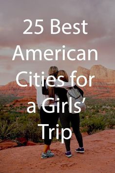 Bestie Road Trip, 40th Birthday Trips For Women, Best Girls Trip Destinations In The Us, Girls Trip Locations