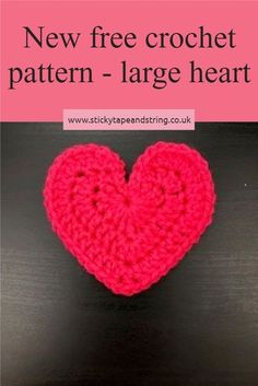 a crocheted heart with the words new free crochet pattern - large heart