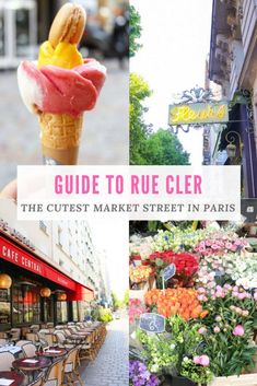 the cutest market street in paris is filled with flowers and ice creams, so it's easy to find