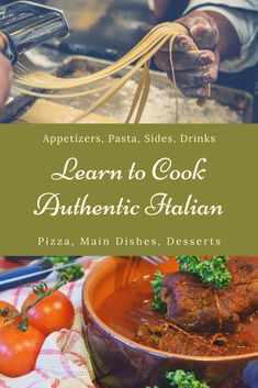 the cover of learn to cook authentic italian pizza, main dishes, desserts